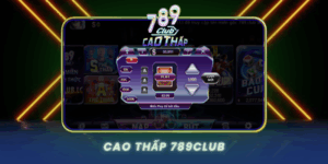 Cao Thap 789Club Tro Choi Hap Dan Tai Cong Game