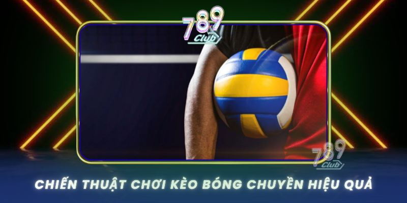 Chien Thuat Choi Keo Bong Chuyen Hieu Qua