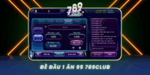 De Dau 1 An 95 789Club Ty Le Thuong Hap Dan Nhat