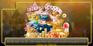 E Ac Biet 1 An 95 Cam Nang Kham Pha Truyen Thuyet Trong Game Va An Tuong Cua 789Club