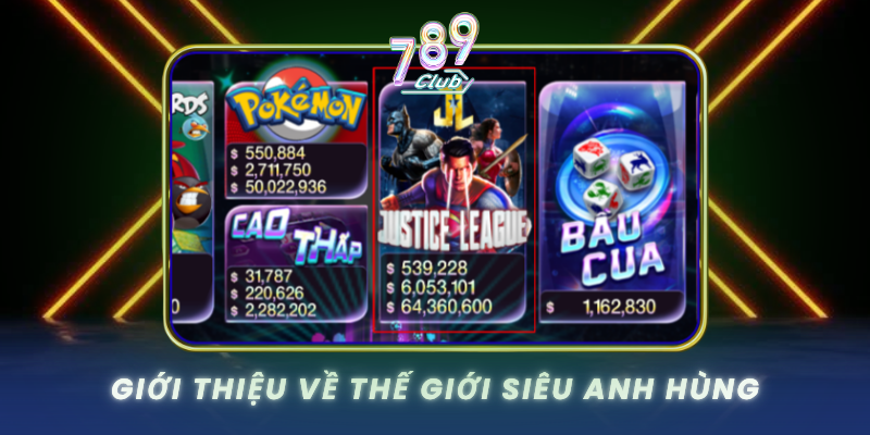 Gioi Thieu Ve The Gioi Sieu Anh Hung