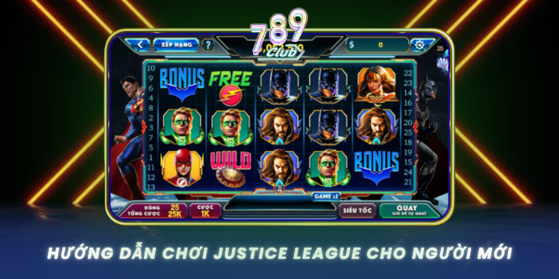 Huong Dan Choi Justice League Cho Nguoi Moi