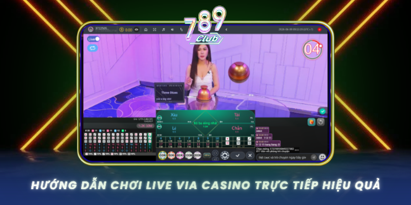 Huong Dan Choi Live Via Casino Truc Tiep Hieu Qua