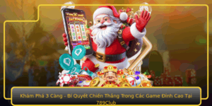 Kham Pha 3 Cang Bi Quyet Chien Thang Trong Cac Game Inh Cao Tai 789Club