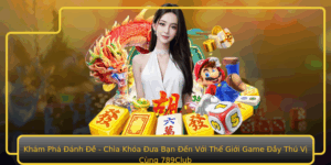 Kham Pha Anh E Chia Khoa Ua Ban En Voi The Gioi Game Ay Thu Vi Cung 789Club