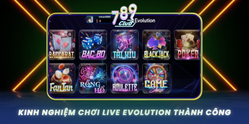Kinh Nghiem Choi Live Evolution Thanh Cong