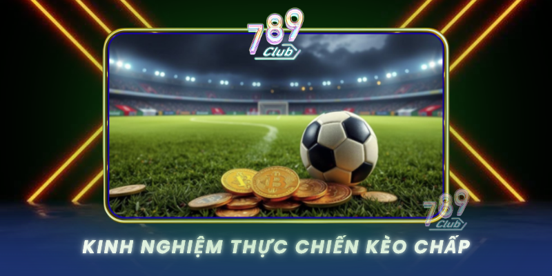 Kinh Nghiem Thuc Chien Keo Chap