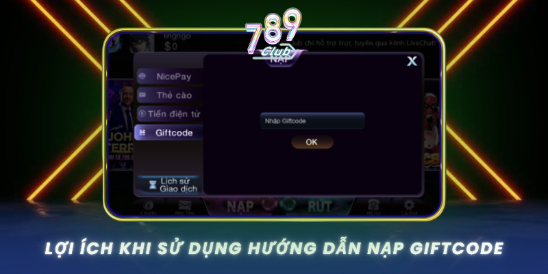 Loi Ich Khi Su Dung Huong Dan Nap Giftcode