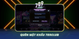 Quen Mat Khau 789Club Khoi Phuc Tai Khoan Nhanh Chong