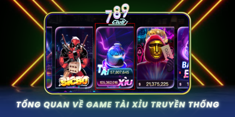 Tong Quan Ve Game Tai Xiu Truyen Thong