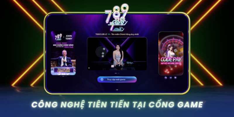 Cong Nghe Tien Tien Tai Cong Game